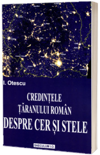 Credintele taranului roman despre cer si stele