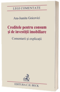 Creditele pentru consum si de investitii imobiliare. Comentarii si explicatii