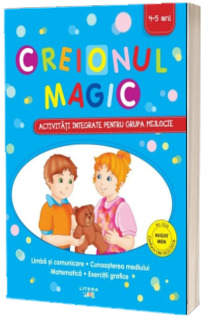 Creionul magic. Activitati integrate pentru grupa mijlocie (4-5 ani)