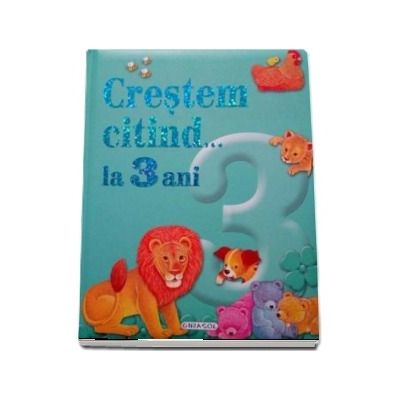 Crestem citind.. la 3 ani - Editie ilustrata