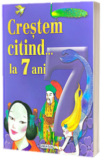 Crestem citind.. la 7 ani - Editie ilustrata (Coperti buretate)