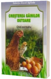Cresterea gainilor ouatoare - ghid normativ