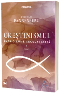 Crestinismul intr-o lume secularizata. Eseuri
