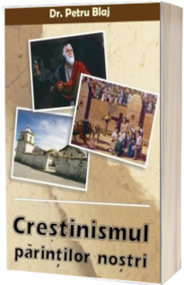 Crestinismul parintilor nostri