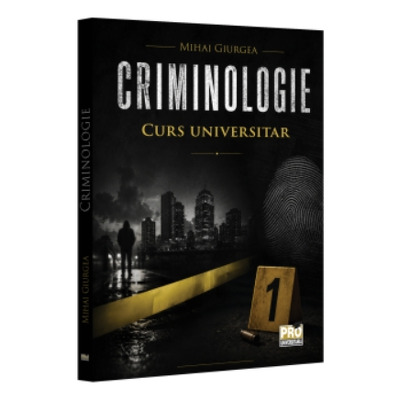 Criminologie. Curs universitar