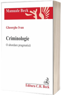 Criminologie. O abordare pragmatica