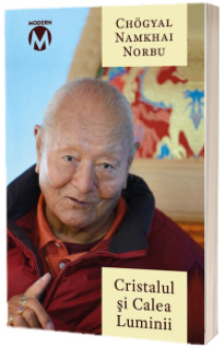 Cristalul si Calea Luminii - Sutra, Tantra si Dzogchen