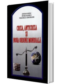 Criza, anticriza si Noua Ordine Mondiala