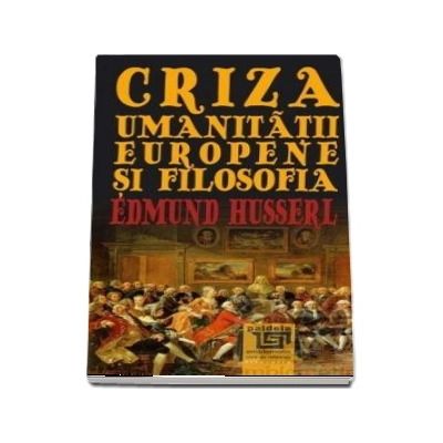 Criza umanitatii europene si filosofia