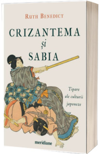 Crizantema si sabia. Tipare ale culturii japoneze