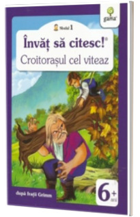 Croitorasul cel viteaz - Invat sa citesc (Nivelul 1) Croitorasul cel viteaz - Invat sa citesc (Nivelul 1)