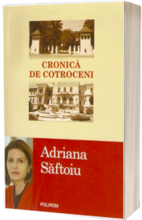 Cronica de Cotroceni - Adriana Saftoiu