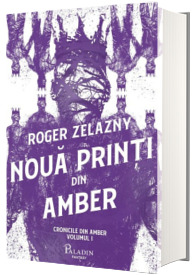 Cronicile din Amber #1. Noua printi din Amber