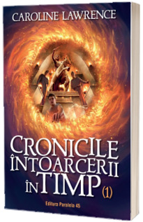 Cronicile intoarcerii in timp. Volumul I