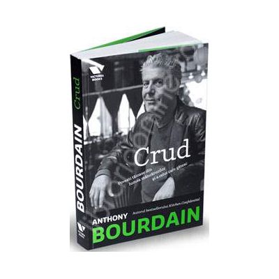 Crud. Povesti taioase din lumea mancarurilor si a celor care gatesc