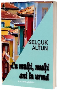 Cu multi, multi ani in urma