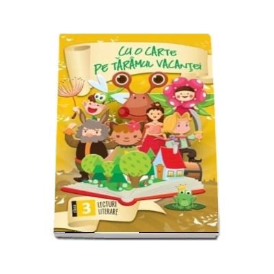 Cu o carte pe taramul vacantei. Lecturi literare clasa a III-a