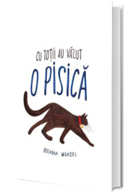 Cu totii au vazut o pisica - Brendan Wenzel