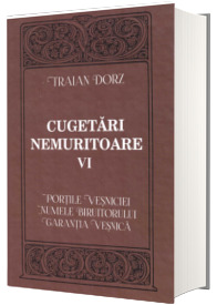 Cugetari nemuritoare. Portile vesniciei. Numele biruitorului. Garantia vesnica