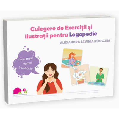 Culegere de Exercitii si Ilustratii pentru Logopedie