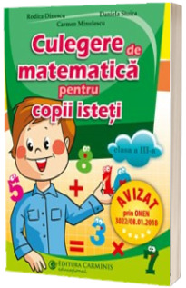 Culegere de matematica pentru copii isteti pentru clasa a III-a (Rodica Dinescu)