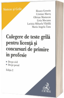 Culegere de teste grila pentru licenta si pentru concursuri de primire in profesie. Editia a 2-a