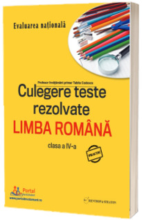 Culegere de teste rezolvate la limba romana pentru clasa a IV-a