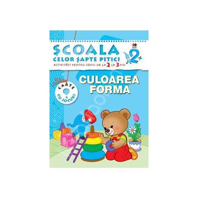 Culoarea. Forma. Activitati pentru copiii de la 2 la 3 ani - carte cu jocuri