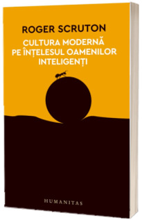 Cultura moderna pe intelesul oamenilor inteligenti