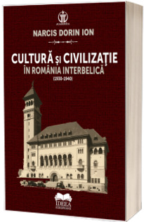 Cultura si civilizatie in Romania interbelica (1930-1940)