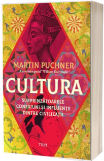 Cultura. Surprinzatoarele conexiuni si influente dintre civilizatii