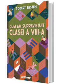 Cum am supravietuit clasei a VIII - a