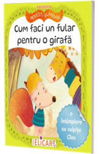 Cum faci un fular pentru o girafa, o intamplare cu vulpita Cleo