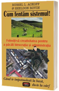 Cum fentam sistemul! Folositi-va creativitatea pentru a pacali birocratia si administratia