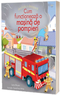 Cum functioneaza o masina de pompieri