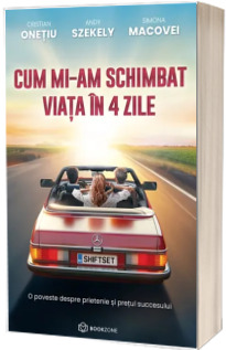 Cum mi-am schimbat viata in 4 zile