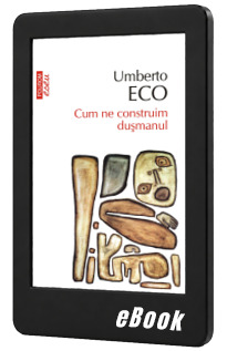 Cum ne construim dusmanul si alte scrieri ocazionale