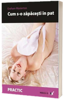 Cum s-o zapacesti in pat