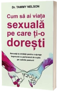 Cum sa ai viata sexuala pe care ti-o doresti