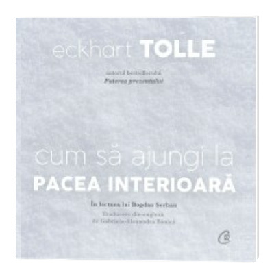 Cum sa ajungi la pacea interioara