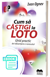 Cum sa castigi la Loto. Ghid practic de influentare a norocului