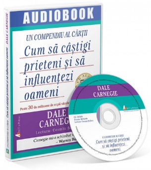 Cum sa castigi prieteni si sa influentezi oamenii - un compendiu al cartii