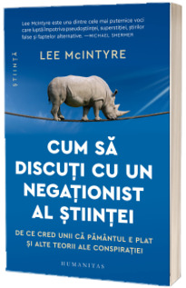 Cum sa discuti cu un negationist al stiintei