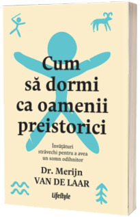 Cum sa dormi ca oamenii preistorici