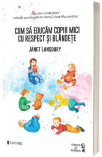 Cum sa educam copiii mici cu respect si blandete