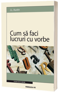 Cum sa faci lucruri cu vorbe