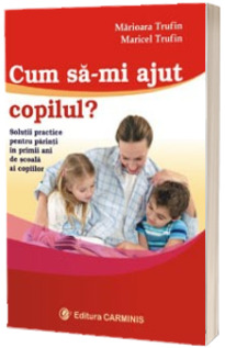 Cum sa-mi ajut copilul?