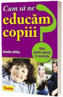 Cum sa ne educam copiii