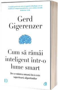Cum sa ramai inteligent intr-o lume smart