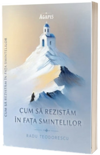 Cum sa rezistam in fata smintelilor